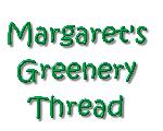 MargaretsGreeneryThread
